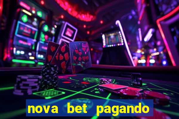 nova bet pagando no cadastro